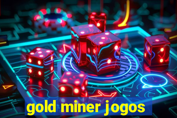 gold miner jogos